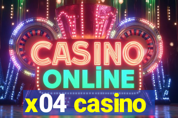 x04 casino